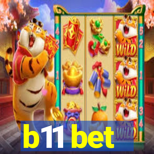 b11 bet